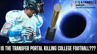IS THE TRANSFER PORTAL KILLING COLLEGE FOOTBALL AS WE KNOW IT?