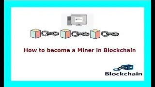 What is  Mining?  How to Become Miner in Blockchain