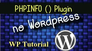 Plugin para Wordpress para ver o PHPINFO do servidor
