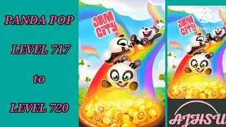 PANDA POP LEVEL 717 to LEVEL 720
