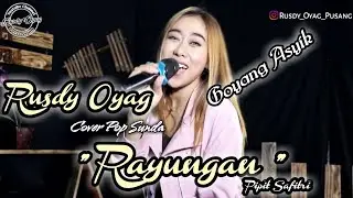 POP SUNDA COVER RAYUNGAN II RUSDY OYAG FEAT PIPIT SAFITRI