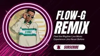 FLOW G PLAYLIST | REMIX