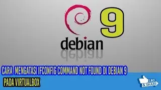CARA MENGATASI FUNGSI IFCONFIG COMMAND NOT FOUND PADA DEBIAN 9