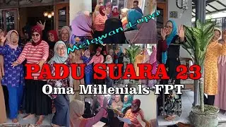 Padu Suara 23 Oma Millenials FPT