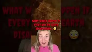 What actually would happen if all boys disappeared🤯