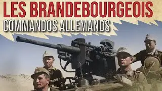 Les BRANDEBOURGEOIS. Commandos allemands de la seconde guerre mondiale