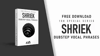 Shriek - Dubstep Vocal Phrases | 10k Special Series | Vocal Phrases, Pre Drop Vocals