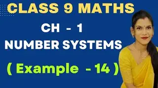 Ch - 1 Number Systems | Example - 14 | Class 9 maths | CBSE | New NCERT