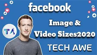 FACEBOOK Image & Video Sizes 2020