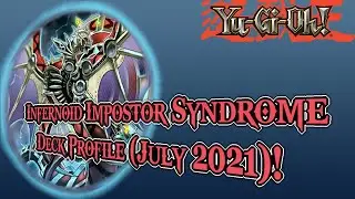 Infernoids Impostor Syndrome! (Deck Profile July 2021)