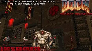 PROJECT BRUTALITY 3.0 - The Opening Abyss [100% SECRETS]