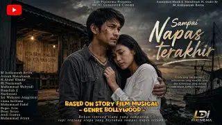 Sampai Napas Terakhir - film indonesia terbaru full movie 