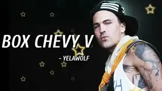 Yelawolf - " Box Chevy V "