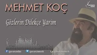 Mehmet Koç - Gözlerin Dilekçe Yarim [Official Video  Güvercin Müzik ©]