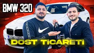 DOST TİCARETİ ! BMW 320 ALDIK VE SATTIK !