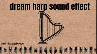 DREAM HARP SOUND EFFECT FOR EDIT (COPYRIGHT FREE) | audiobeat&lyrics