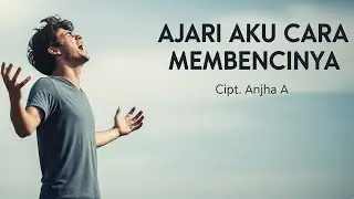 🎵 “Ajari Aku Cara Membencinya – Lagu Sedih Patah Hati (Official Lyric Video)” 25 Juli 2025