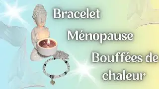 Bracelet Ménopause, soucis Hormonaux, bouffées de chaleur