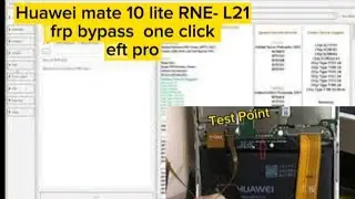 Huawei Mate 10 Lite RNE-L21 Frp Test Point EFT Pro