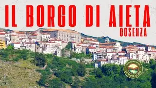 Uno dei Borghi più belli d'Italia: Il Borgo di Aieta in provincia di Cosenza