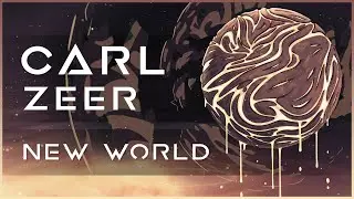 Carl Zeer - New World | CyberPixl Release 🌍