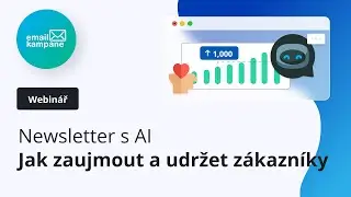 Webinář I Newsletter AI - jak zaujmout a udržet zákazníky