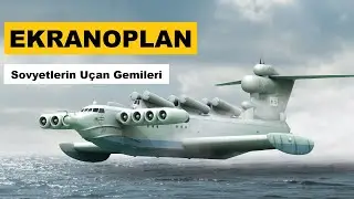 Sovyetlerin Uçan Gemileri: Ekranoplanlar
