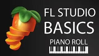 FL Studio Basics | How to use Piano Roll
