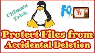 Linux commands | chattr command | Protect files & directories from accidental deletion | FOTV