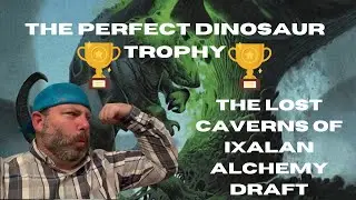 Perfect Dinosaur TROPHY | The Lost Caverns of Ixalan ALCHEMY draft | MTG Arena