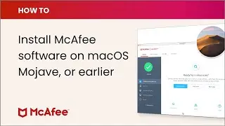 How to install your McAfee software on macOS Mojave, High Sierra, or earlier