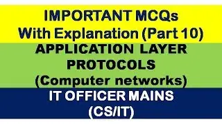 Important MCQs (Part-10) : Application Layer Protocols - All competitive exams