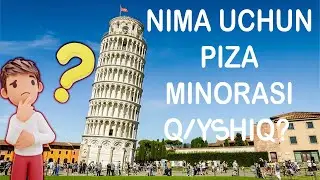 Дунёга машҳур Пиза минораси нега қийшиқ?