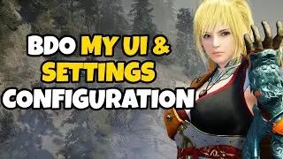 My UI Configuration & Settings in BDO