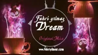 ♫ DJ Fahri Yilmaz - Dream 2017 ! New !(Original Mix) ♫
