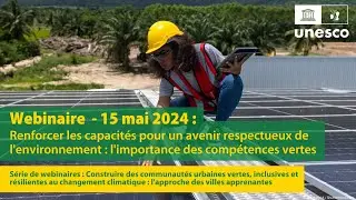 Webinaire  - Renforcer les capacités pour un avenir respectueux de l'environnement