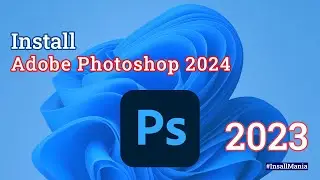 How to  Install Adobe Photoshop 2024 || Adobe Photoshop latest Version Install || Install Mania