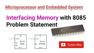 EE309 | Module III | Class 10 | Interfacing Memory with 8085 | Problem Statement | KTU | EEE | S5