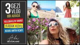 En Güzel 3 Tatil Vlog ✌️🏝️🌝Kelebekler Vadisi, Kabak Koyu, Assos