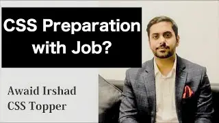 CSS Preparation with JOB | Awaid Irshad Bhatti | CSS Topper