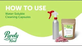 How To Use the Purely Kind Water Soluble Cleaning Capsules