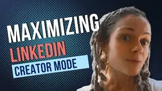 How to Maximize LinkedIn Creator Mode