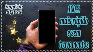 COMO DEIXAR SEU CELULAR ANDROID 100% MAIS RÁPIDO E SEM TRAVAMENTOS!!!
