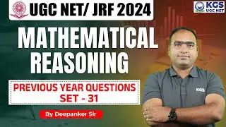 UGC NET/JRF 2024 | UGC NET Mathematical Reasoning | Previous Year Questions -31 | Deepanker Sir KGS