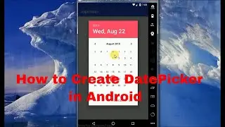 How to Create Date Picker in Android