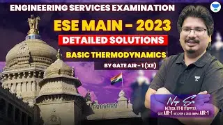 ESE MAIN - 2023 | Detailed Solution | Thermodynamics by GATE AIR - 1 (XE) | #NEGIsir #AIR1 #NEGI10