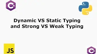 Dynamic Typing VS Static Typing And Strong Typing VS Weak Typing