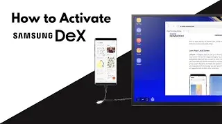 How to Activate DEX Mode on Your Samsung Galaxy [Step-by-Step Guide]