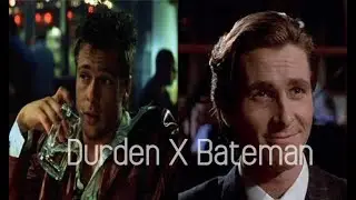 Tyler Durden X Patrick Bateman