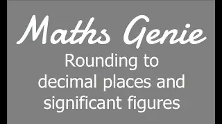 Rounding to decimal places and significant figures